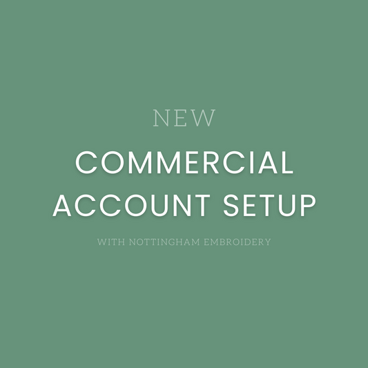 New Commercial Account Setup - Nottingham Embroidery