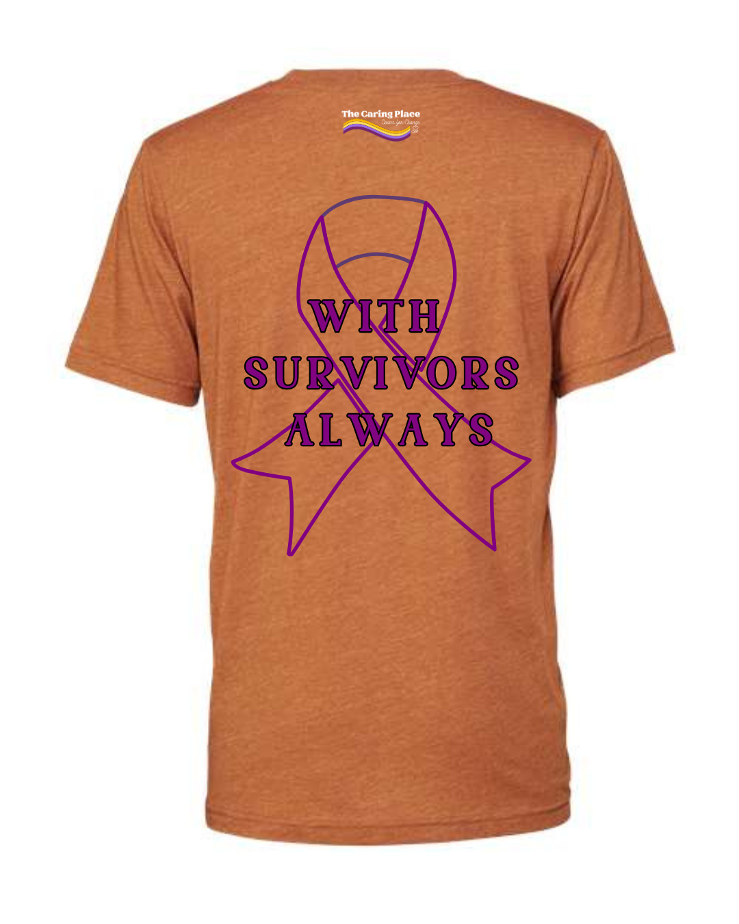 The Caring Place: With Survivors Always Shirt