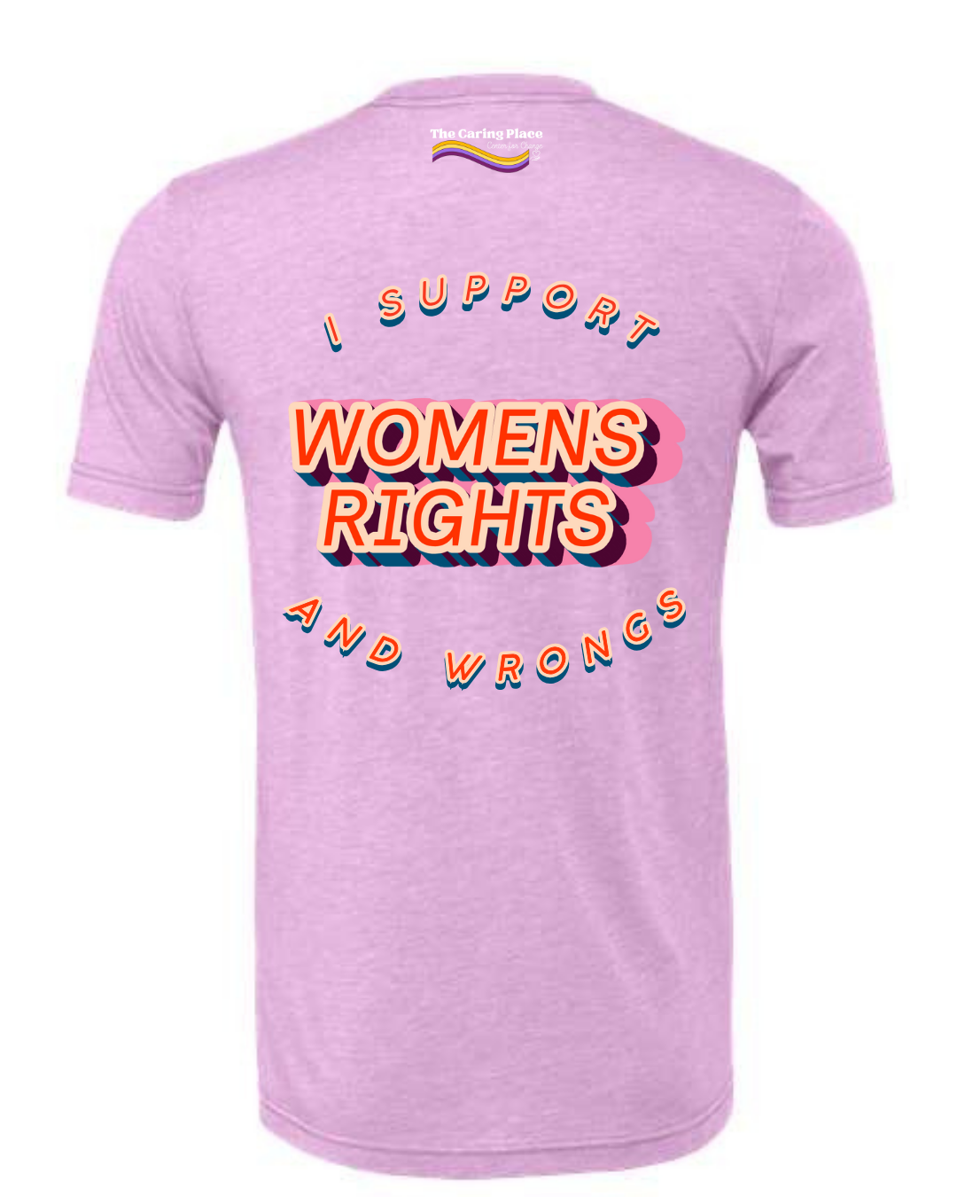 The Caring Place: Womens Rights Shirt